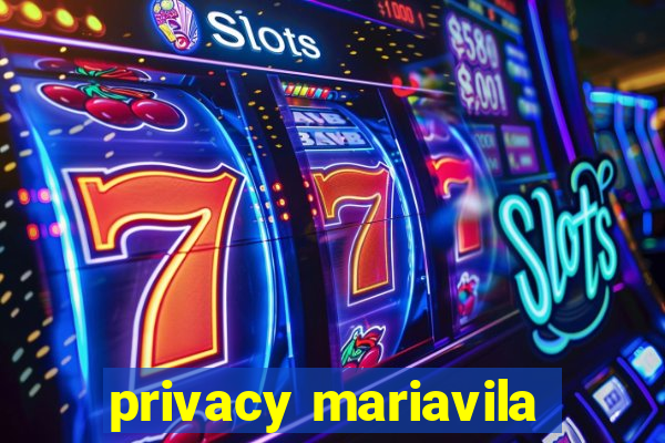 privacy mariavila